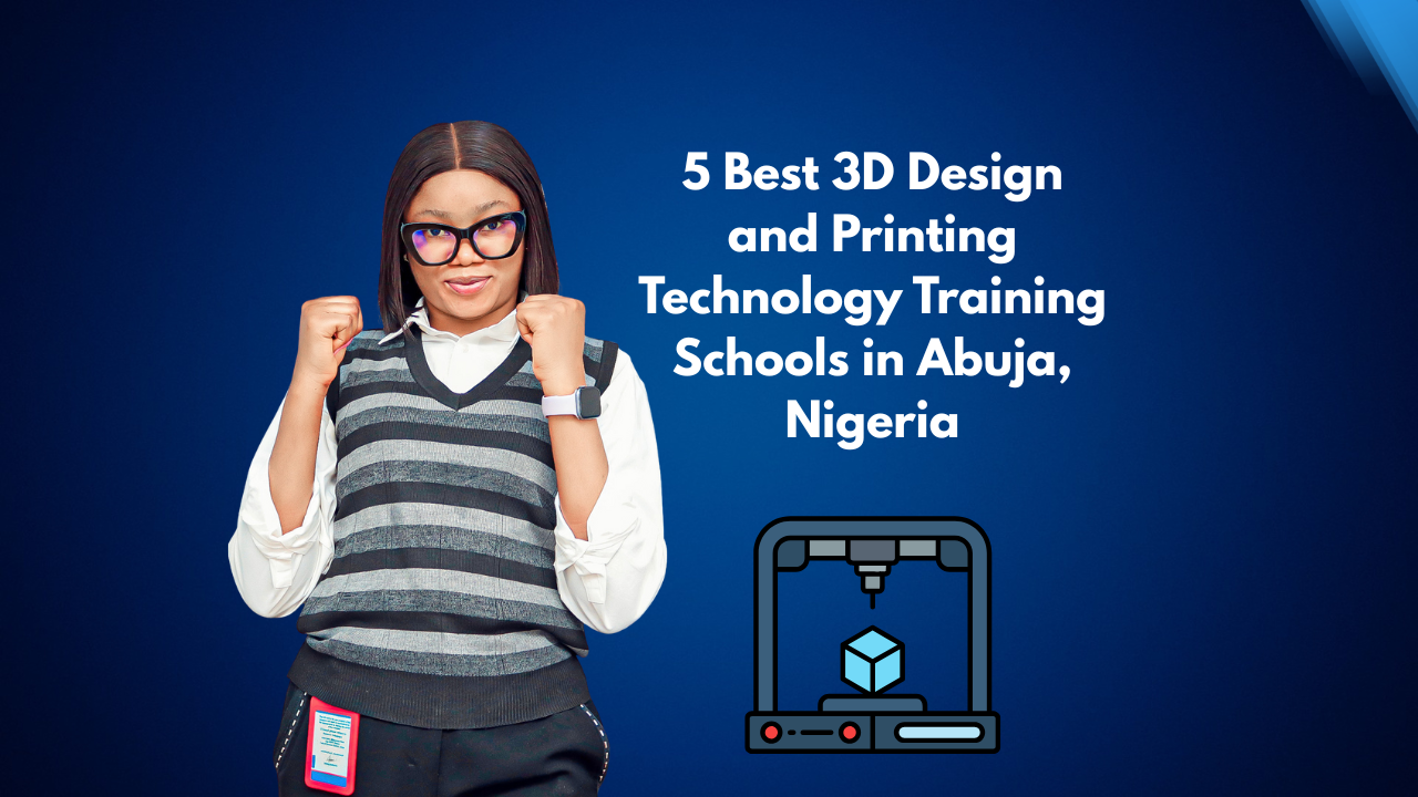 5 Best 3D Design and Printing Technology Training Schools in Abuja ...